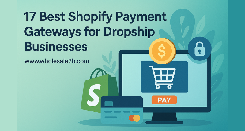 17 Best Shopify Payment Gateways for Dropship Businesses