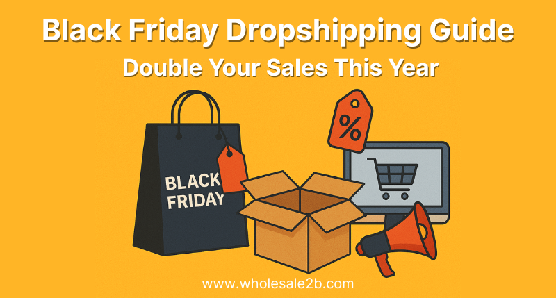 Black Friday Dropshipping Guide: Double Your Sales This Year