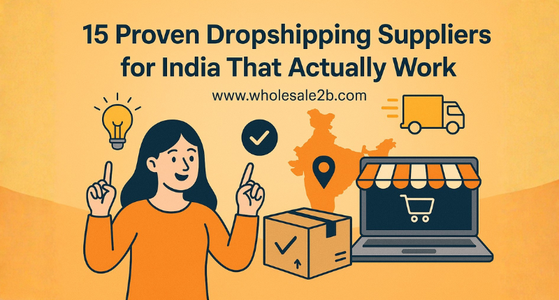 15 Proven Dropshipping Suppliers for India That Actually Work