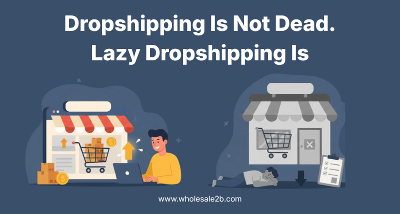Dropshipping Is Not Dead. Lazy Dropshipping Is