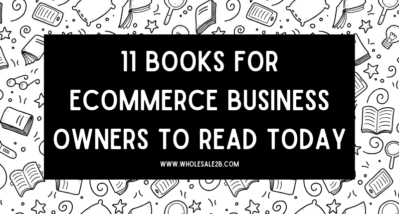 11 Books for eCommerce Business Owners to Read Today