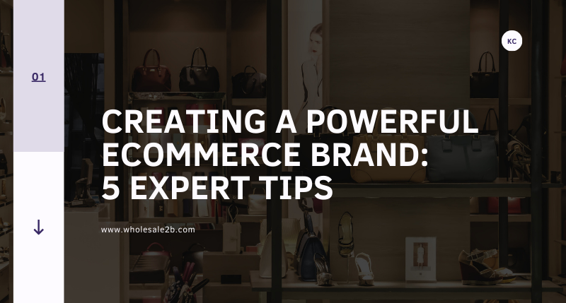 Creating a Powerful eCommerce Brand: 5 Expert Tips