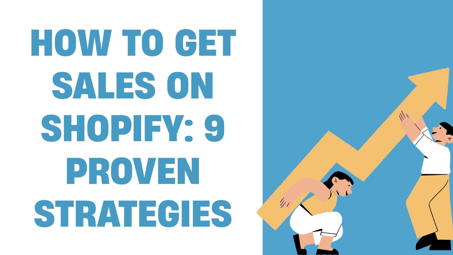 How to Get Sales on Shopify: 9 Proven Strategies
