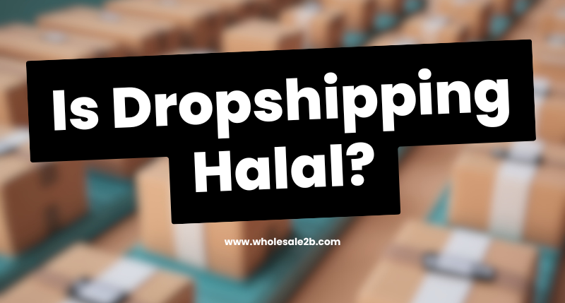 Is Dropshipping Halal or Haram? Here Are Your Answers