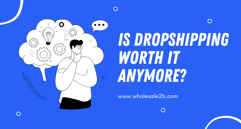 Is Dropshipping Worth It Anymore (Updated 2026)