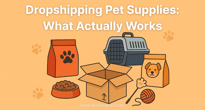 Dropshipping Pet Supplies: What Actually Works