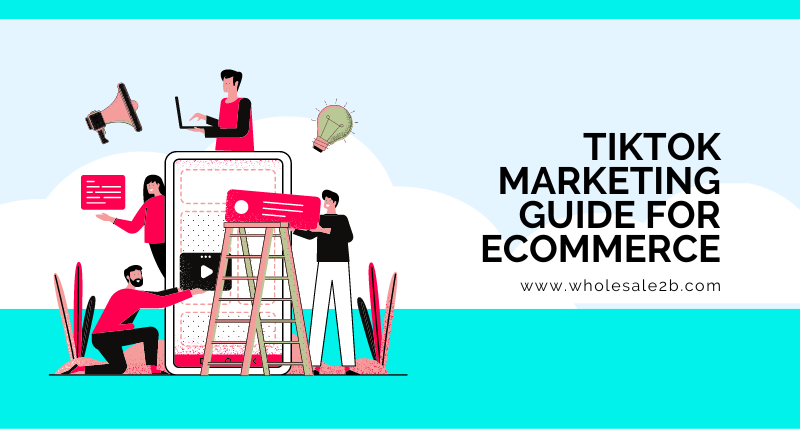 TikTok Marketing Guide for eCommerce Businesses